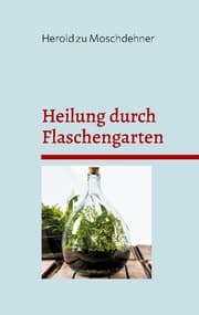 Cover von Heilung durch Flaschengarten