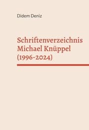 Cover von Schriftenverzeichnis Michael Knüppel (1996-2024)