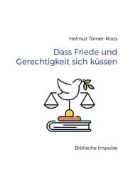 Cover von Dass Friede und Gerechtigkeit sich küssen