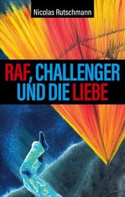 Cover von RAF, Challenger und die Liebe