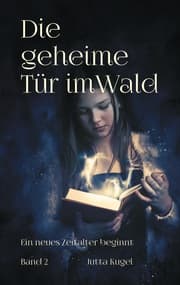 Cover von Die geheime Tür im Wald - Ein neues Zeitalter beginnt