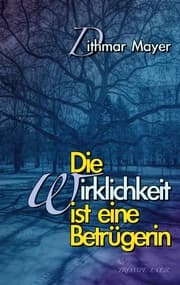 Cover von Die Wirklichkeit ist eine Betrügerin