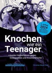 Cover von Knochen wie ein Teenager: Insider-Heilverfahren gegen Osteoporose und Knochenbrüche (3. Auflage 2024)