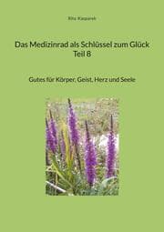 Cover von Das Medizinrad als Schlüssel zum Glück Teil 8