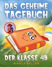 Cover von Das geheime Tagebuch der Klasse 4 B