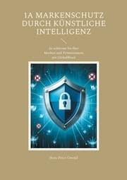 Cover von 1A Markenschutz durch Künstliche Intelligenz
