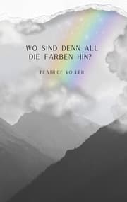 Cover von Wo sind denn all die Farben hin?