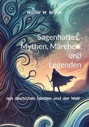 Cover von Sagenhaftes, Mythen, Märchen und Legenden