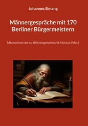 Cover von Männergespräche mit 170 Berliner Bürgermeistern