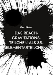 Cover von Das Reach-Gravitations-Teilchen als 35. Elementarteilchen