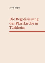 Cover von Die Regotisierung der Pfarrkirche in Türkheim