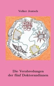Cover von Die Verabredungen der fünf Doktorandinnen