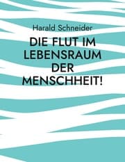 Cover von Die Flut im Lebensraum der Menschheit!