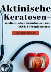 Cover von Aktinische Keratosen - medizinisches Grundwissen und NEUE Therapieansätze (Carcinomata in situ) BONUSAUSGABE