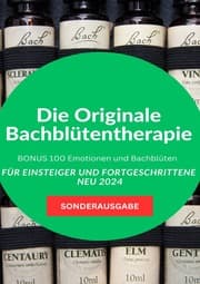 Cover von Die Originale Bachblütentherapie Für Einsteiger und Fortgeschrittene NEU 2024: BONUS 100 Emotionen und Bachblüten - SONDERAUSGABE