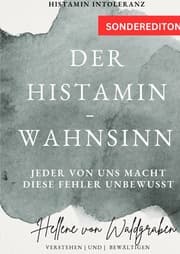 Cover von Der Histamin - Wahnsinn: Jeder von uns macht diese Fehler unbewusst.: Histamin Intoleranz Taschenbuch - SONDERAUSGABE