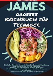 Cover von JAMES großes KOCHBUCH für Teenager: ·Einfache Rezepte - SONDERAUSGABE MIT VITAMINTABELLE