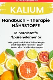 Cover von Kalium - NÄHRSTOFFE BOOST Handbuch - Mineralstoffe und Spurenelemente: Fühle dich Gesund & Sexy - Erfolgreich Gesund und Stark - SONDERAUSGABE MIT 3 REZEPTE