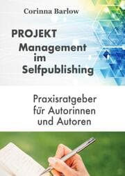 Cover von Projektmanagement im Selfpublishing: Praxisratgeber für Autorinnen und Autoren