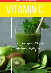 Cover von Vitamin C - Mangel schnell erkennen - Energievitamin - Sonderausgabe mit 3 Rezepten