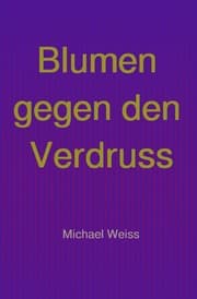 Cover von Blumen gegen den Verdruss