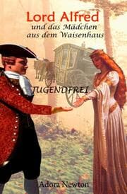 Cover von Lord Alfred und das Mädchen aus dem Waisenhaus