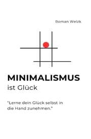 Cover von Minimalismus ist Glück