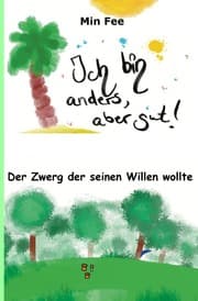 Cover von Ich bin anders, aber gut! Der Zwerg der seinen Willen wollte