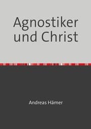 Cover von Agnostiker und Christ