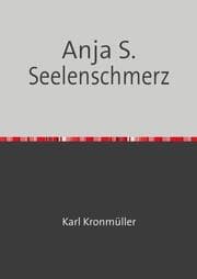 Cover von Anja S. Seelenschmerz