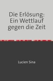 Cover von Die Erlösung: Ein Wettlauf gegen die Zeit