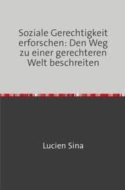Cover von Soziale Gerechtigkeit erforschen: Den Weg zu einer gerechteren Welt beschreiten