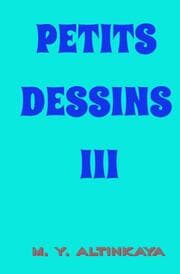 Cover von PETITS DESSINS III von M. Y. ALTINKAYA