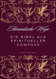 Cover von Himmlische Wege - Die Bibel als Spiritueller Kompass