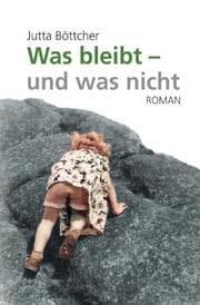 Cover von Was bleibt - und was nicht