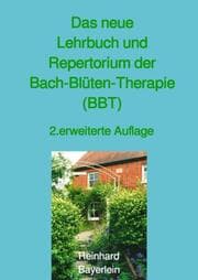 Cover von Das neue Lehrbuch und Repertorium der Bach-Blüten-Therapie (BBT)