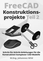 Cover von FreeCAD - Konstruktionsprojekte - Teil 2
