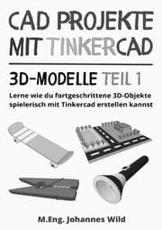 Cover von CAD Projekte mit Tinkercad - 3D-Modelle Teil 1