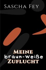 Cover von Meine braun-weiße Zuflucht