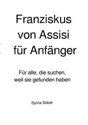 Cover von Franziskus von Assisi für Anfänger