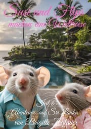 Cover von Susi und Flips machen eine Weltreise Teil 6 - Abenteuer auf Sri Lanka