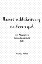 Cover von Unsere rechtschreibung ein trauerspiel