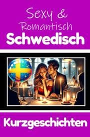 Cover von 50 Sexy und Romantische Kurzgeschichten auf Schwedisch - Deutsche und Schwedische Kurzgeschichten Nebeneinander