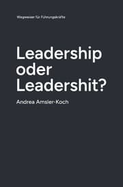 Cover von Leadership oder Leadershit?