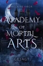 Cover von Academy of Mortal Arts: Gejagt (Dark Romantasy)