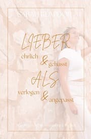 Cover von Lieber ehrlich & gehasst, als verlogen & angepasst