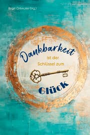 Cover von Dankbarkeit ist der Schlüssel zum Glück