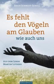 Cover von Es fehlt den Vögeln am Glauben - wie auch uns