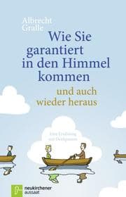 Cover von Wie Sie garantiert in den Himmel kommen - und auch wieder heraus