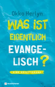 Cover von Was ist eigentlich evangelisch?